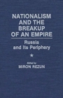 Nationalism and the Breakup of an Empire : Russia and its Periphery - Book