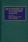 Management of Hazardous Agents : Volume 2: Social, Political, and Policy Aspects - Book