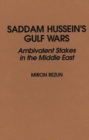 Saddam Hussein's Gulf Wars : Ambivalent Stakes in the Middle East - Book