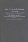 The Political Influence of Ideas : Policy Communities and the Social Sciences - Book