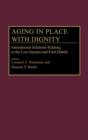 Aging in Place with Dignity : International Solutions Relating to the Low-Income and Frail Elderly - Book