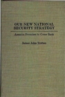Our New National Security Strategy : America Promises to Come Back - Book