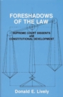 Foreshadows of the Law : Supreme Court Dissents and Constitutional Development - Book