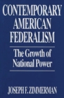 Contemporary American Federalism : The Growth of National Power - Book