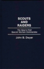 Scouts and Raiders : The Navy's First Special Warfare Commandos - Book