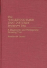 The Childhood Hand that Disturbs Projective Test : A Diagnostic and Therapeutic Drawing Test - Book