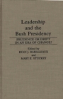 Leadership and the Bush Presidency : Prudence or Drift in an Era of Change? - Book