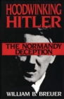 Hoodwinking Hitler : The Normandy Deception - Book