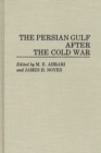 The Persian Gulf After the Cold War - Book