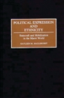 Political Expression and Ethnicity : Statecraft and Mobilization in the Maori World - Book