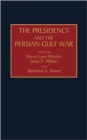 The Presidency and the Persian Gulf War - Book