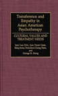 Transference and Empathy in Asian American Psychotherapy : Cultural Values and Treatment Needs - Book