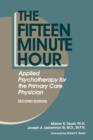 The Fifteen Minute Hour : Applied Psychotherapy for the Primary Care Physician, 2nd Edition - Book