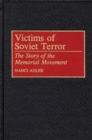 Victims of Soviet Terror : The Story of the Memorial Movement - Book