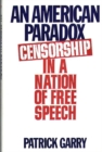 An American Paradox : Censorship in a Nation of Free Speech - Book