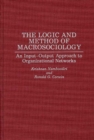 The Logic and Method of Macrosociology : An Input-Output Approach to Organizational Networks - Book