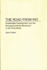 The Road From Rio : Sustainable Development and the Nongovernmental Movement in the Third World - Book