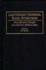 Lieutenant General Karl Strecker : The Life and Thought of a German Military Man - Book