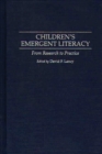 Children's Emergent Literacy : From Research to Practice - Book