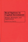 Real Options in Capital Investment : Models, Strategies, and Applications - Book