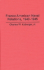 Franco-American Naval Relations, 1940-1945 - Book
