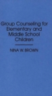 Group Counseling for Elementary and Middle School Children - Book