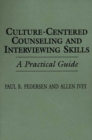 Culture-Centered Counseling and Interviewing Skills : A Practical Guide - Book