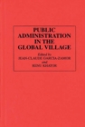 Public Administration in the Global Village - Book