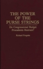 The Power of the Purse Strings : Do Congressional Budget Procedures Restrain? - Book