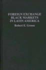 Foreign Exchange Black Markets in Latin America - Book