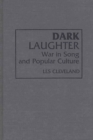 Dark Laughter : War in Song and Popular Culture - Book