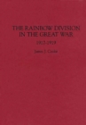 The Rainbow Division in the Great War : 1917-1919 - Book