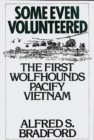Some Even Volunteered : The First Wolfhounds Pacify Vietnam - Book