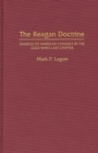 The Reagan Doctrine : Sources of American Conduct in the Cold War's Last Chapter - Book