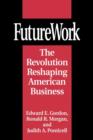 FutureWork : The Revolution Reshaping American Business - Book
