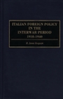 Italian Foreign Policy in the Interwar Period : 1918-1940 - Book