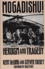 Mogadishu! : Heroism and Tragedy - Book