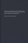 Restructuring State and Local Services : Ideas, Proposals, and Experiments - Book
