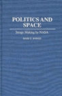 Politics and Space : Image Making by NASA - Book