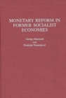 Monetary Reform in Former Socialist Economies - Book