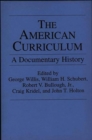 The American Curriculum : A Documentary History - Book