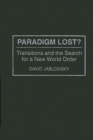 Paradigm Lost? : Transitions and the Search for a New World Order - Book
