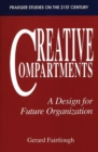 Creative Compartments : A Design for Future Organization - Book
