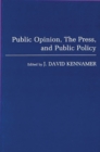 Public Opinion, the Press, and Public Policy - Book