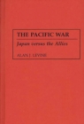 The Pacific War : Japan versus the Allies - Book