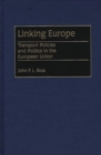 Linking Europe : Transport Policies and Politics in the European Union - Book