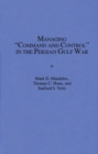 Managing Command and Control in the Persian Gulf War - Book