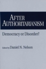 After Authoritarianism : Democracy or Disorder? - Book