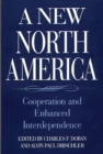 A New North America : Cooperation and Enhanced Interdependence - Book