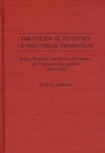 The Political Economy of Industrial Promotion : Indian, Brazilian, and Korean Electronics in Comparative Perspective 1969-1994 - Book